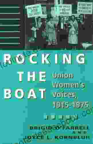 Rocking The Boat: Union Women S Voices 1915 1975