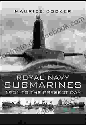 Royal Navy Submarines: 1901 To The Present Day
