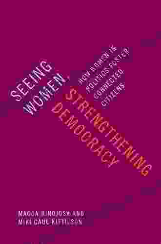 Seeing Women Strengthening Democracy: How Women In Politics Foster Connected Citizens