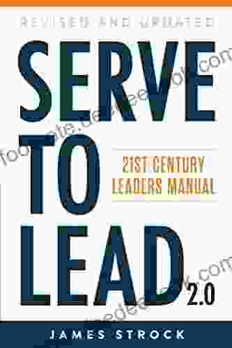 Serve To Lead: 21st Century Leaders Manual