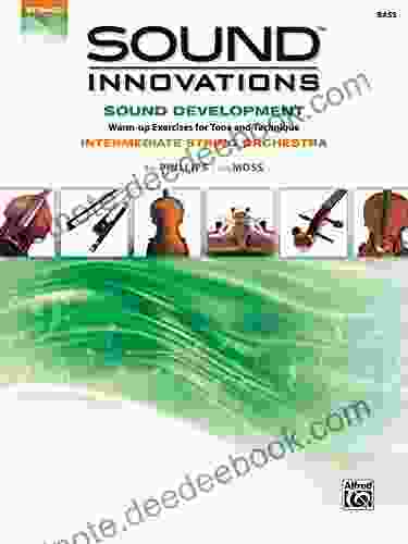 Sound Innovations For String Orchestra: Sound Development (Intermediate) For Bass: Warm Up Exercises For Tone And Technique For Intermediate String Orchestra (Sound Innovations For Strings)