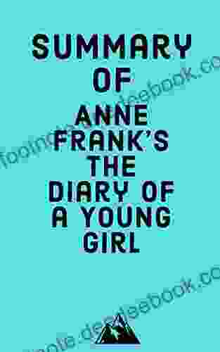 Summary Of Anne Frank S The Diary Of A Young Girl