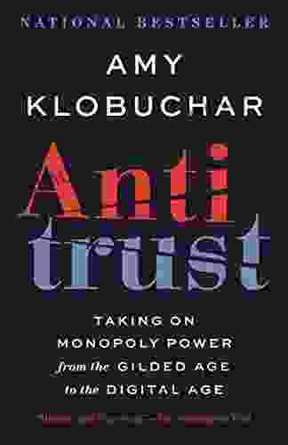 Antitrust: Taking On Monopoly Power From The Gilded Age To The Digital Age
