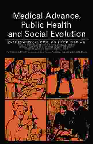 Medical Advance Public Health And Social Evolution: The Commonwealth And International Library: Liberal Studies Division