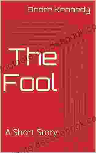 The Fool: A Short Story