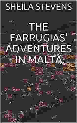 THE FARRUGIAS ADVENTURES IN MALTA