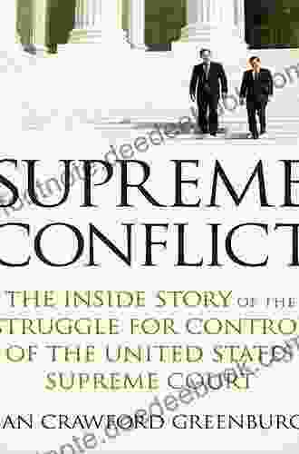 Supreme Conflict: The Inside Story Of The Struggle For Control Of The United States Supreme Court