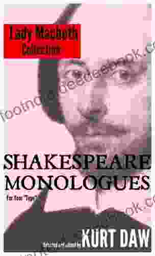 10 Terrific Shakespeare Monologues For Leading Ladies: The Lady Macbeth Collection (Shakespeare Monologues For Your Type 6)