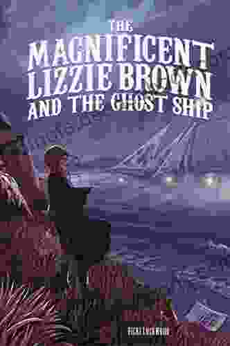 The Magnificent Lizzie Brown And The Ghost Ship