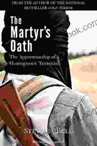 The Martyr S Oath: The Apprenticeship Of A Homegrown Terrorist