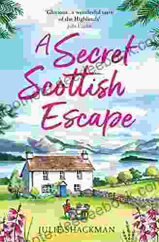 A Secret Scottish Escape: The Most Heartwarming And Feel Good Romance For 2024 (Scottish Escapes 1)