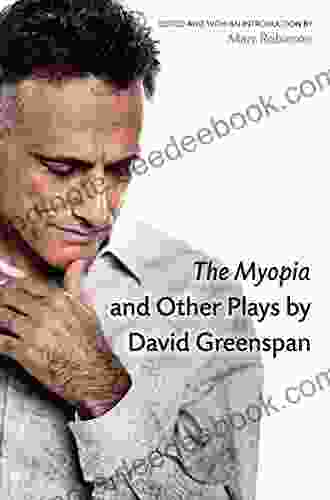 The Myopia And Other Plays By David Greenspan (Critical Performances)