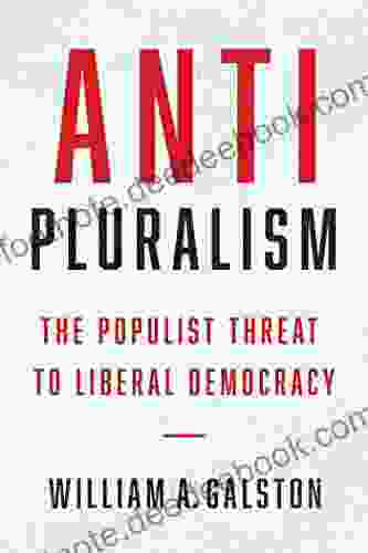 Anti Pluralism: The Populist Threat To Liberal Democracy (Politics And Culture)