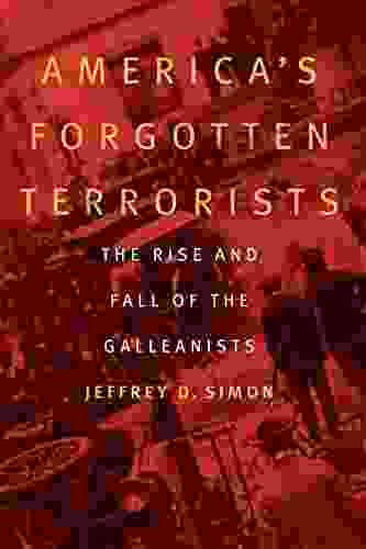 America S Forgotten Terrorists: The Rise And Fall Of The Galleanists