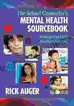 The School Counselor S Mental Health Sourcebook: Strategies To Help Students Succeed