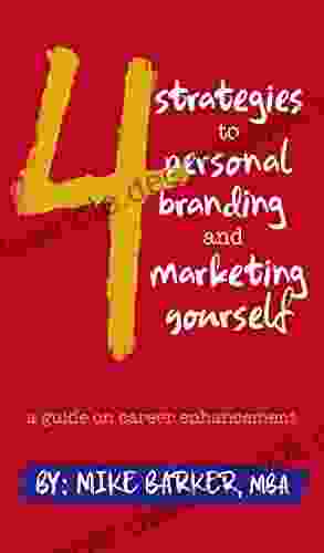 4 Strategies To Personal Branding And Marketing Yourself : A Guide On Career Enhancement
