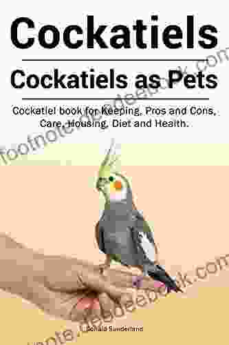 Cockatiels Pets Cockatiel For Diet Housing Care Health Keeping Pros And Cons Cockatiels Owners Manual