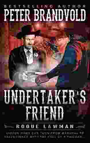 Undertaker S Friend: A Classic Western (Rogue Lawman 9)