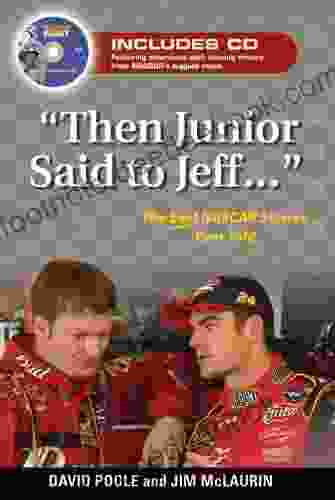 Then Junior Said To Jeff : The Best NASCAR Stories Ever Told (Best Sports Stories Ever Told)