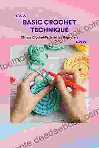 Basic Crochet Technique: Simple Crochet Patterns For Beginners: Crochet For Beginners