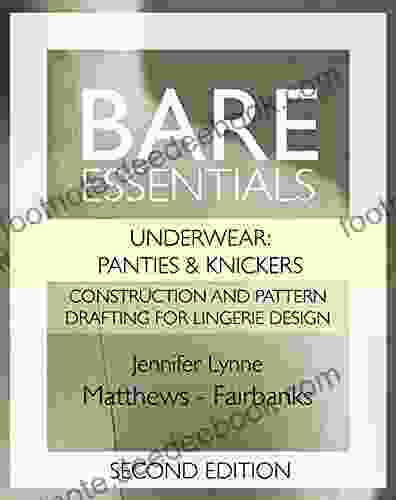 Bare Essentials: Underwear Panties Knickers Second Edition: Construction And Pattern Drafting For Lingerie Design
