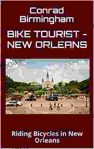 Bike Tourist New Orleans: Riding Bicycles In New Orleans