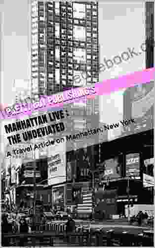 Manhattan Live: The Undeviated: A Travel Article On Manhattan New York