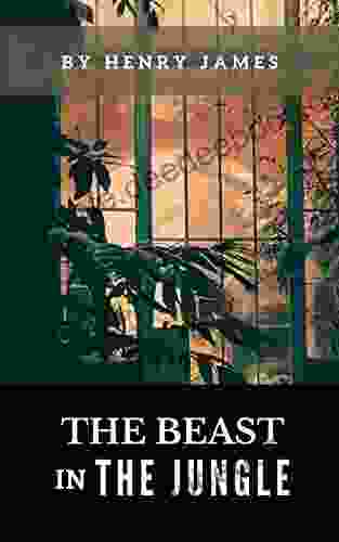 The Beast In The Jungle: The 1903 Classic Novella By Henry James (Annotated)