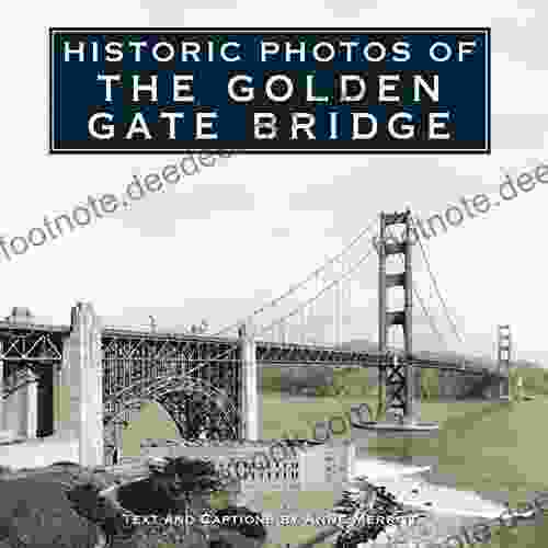 Historic Photos Of The Golden Gate Bridge