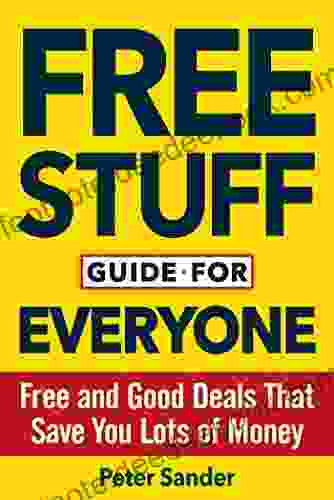 Free Stuff Guide For Everyone Book: Free And Good Deals That Save You Lots Of Money