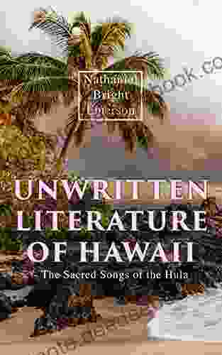 Unwritten Literature Of Hawaii The Sacred Songs Of The Hula
