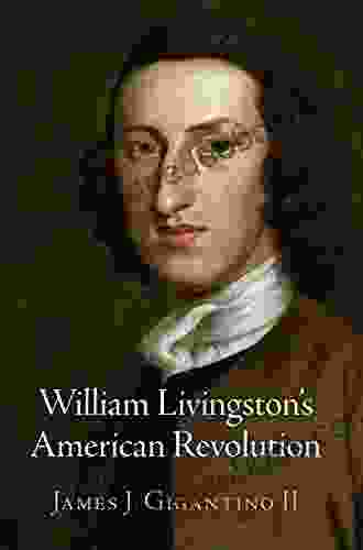 William Livingston S American Revolution (Haney Foundation Series)