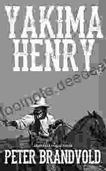 Yakima Henry: Volume 3: A Western Fiction Classic
