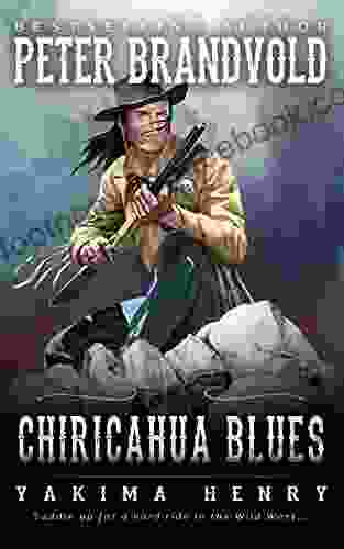 Chiricahua Blues: A Western Fiction Classic (Yakima Henry 15)
